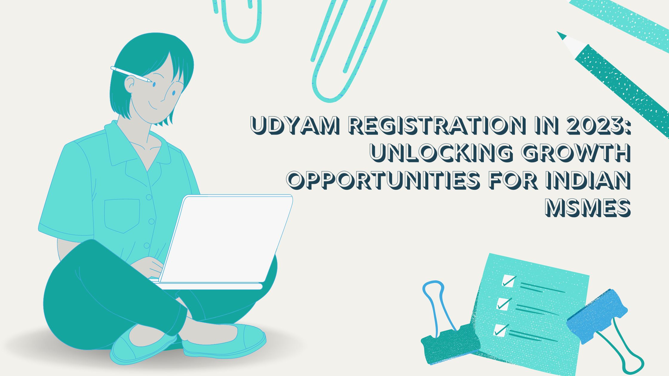 Udyam Registration in 2023: Unlocking Growth Opportunities for Indian MSMEs