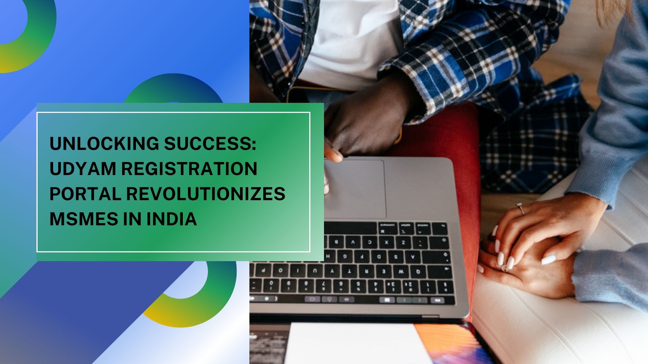 Unlocking Success: Udyam Registration Portal Revolutionizes MSMEs in India
